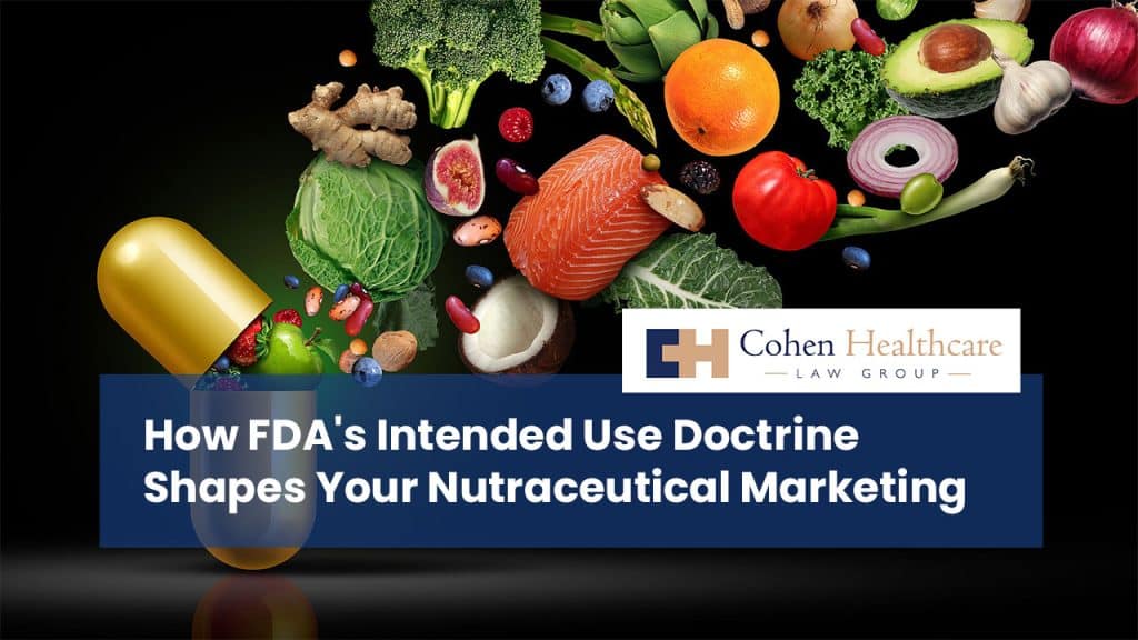 How FDA's Intended Use Doctrine Shapes Your Nutraceutical Marketing