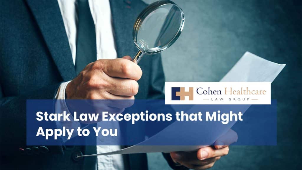 Stark Law Exceptions that Might Apply to You