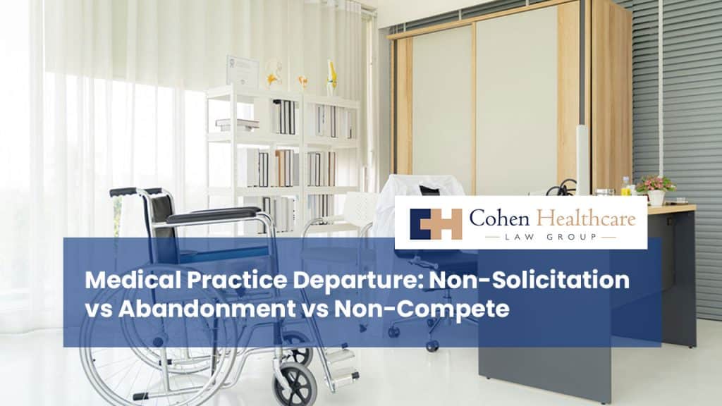Medical Practice Departure: Non-Solicitation vs Abandonment vs Non-Compete