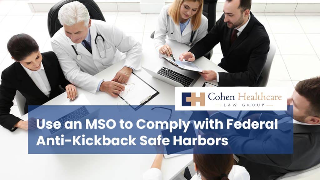 Use an MSO to Comply with Federal Anti-Kickback Safe Harbors