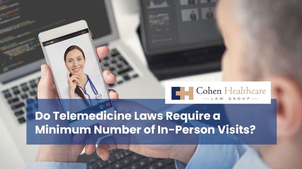 Do Telemedicine Laws Require a Minimum Number of In-Person Visits?