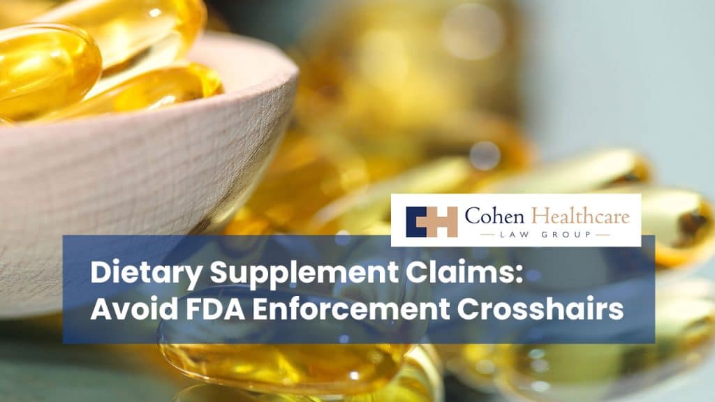 Dietary Supplement Claims: Avoid FDA Enforcement Crosshairs