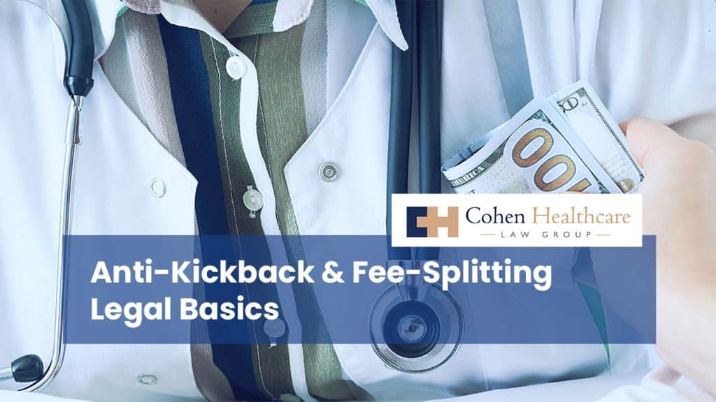 Anti-Kickback & Fee-Splitting Legal Basics