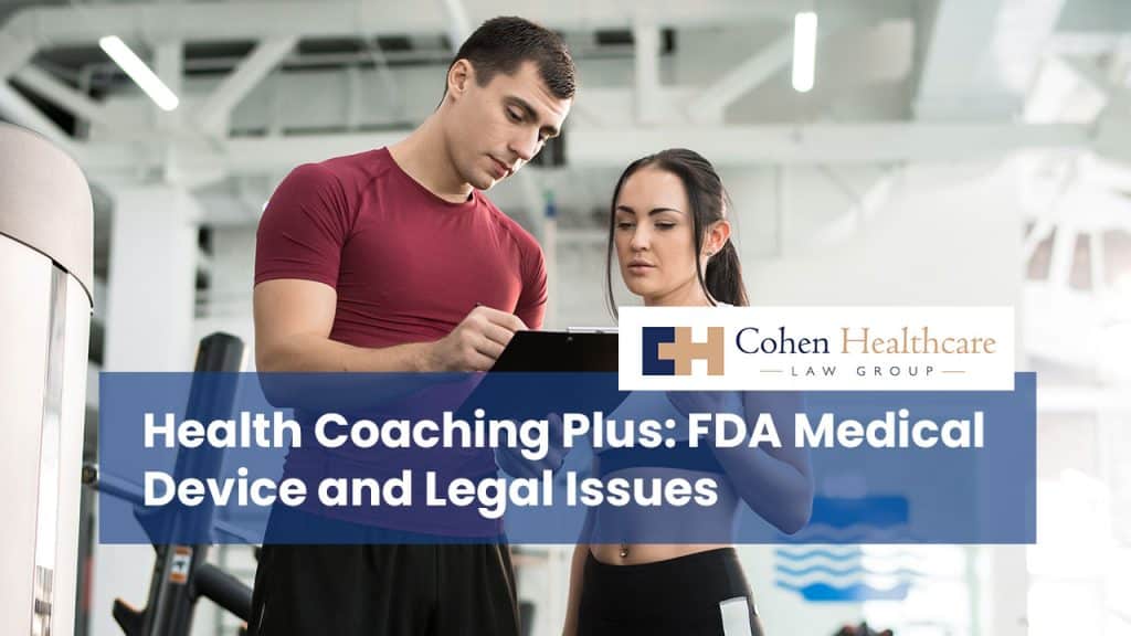 Health Coaching Plus: FDA Medical Device and Legal Issues