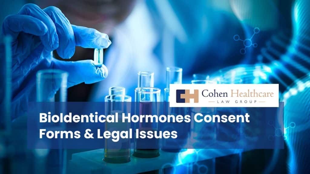 BioIdentical Hormones Consent Forms & Legal Issues