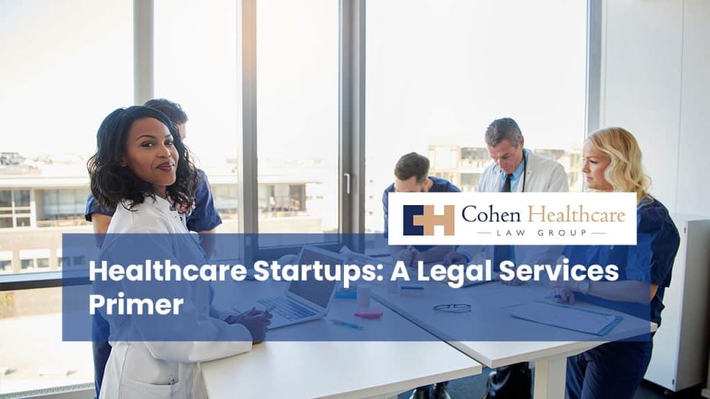 Healthcare Startups: A Legal Services Primer