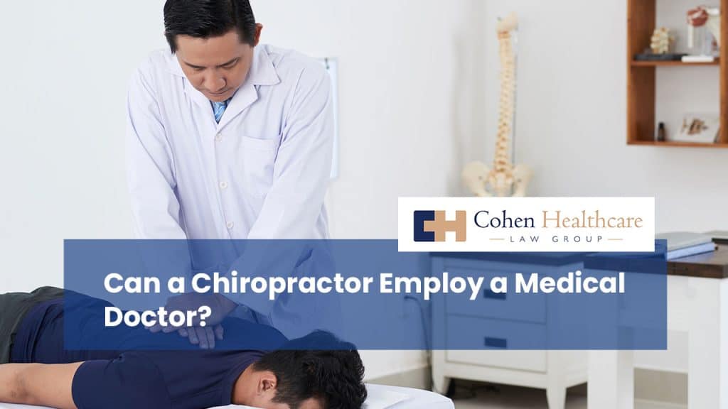 Can a Chiropractor Employ a Medical Doctor?