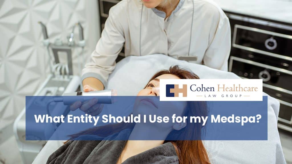 What Entity Should I Use for my Medspa?