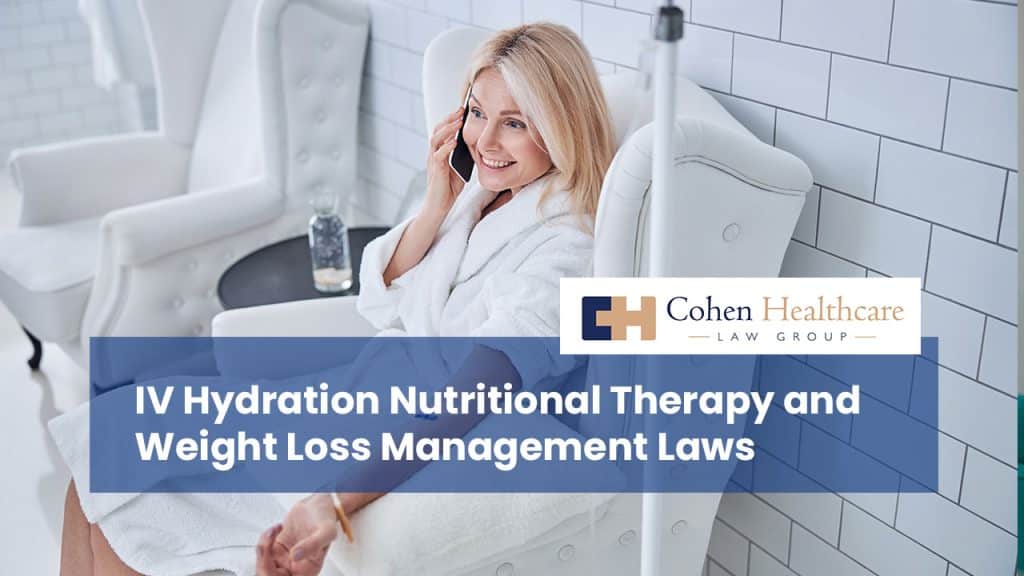 IV Hydration Nutritional Therapy and Weight Loss Management Laws
