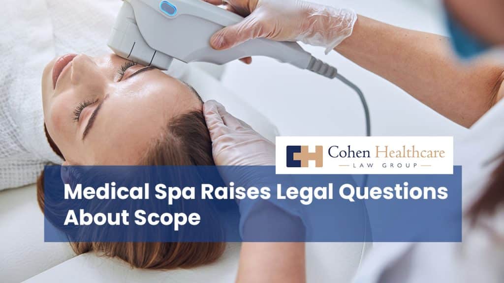 Medical Spa Raises Legal Questions About Scope
