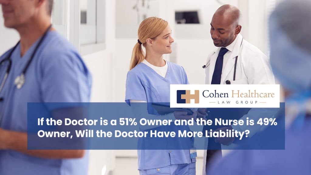 If the Doctor is a 51% Owner and the Nurse is 49% Owner, Will the Doctor Have More Liability?