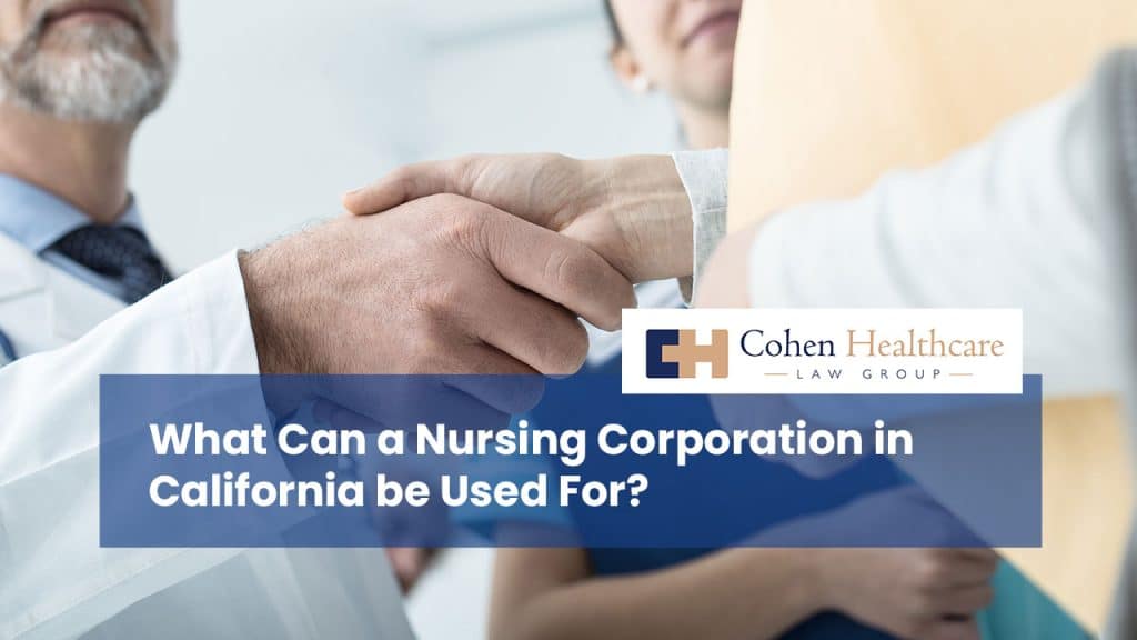 What Can a Nursing Corporation in California be Used For?