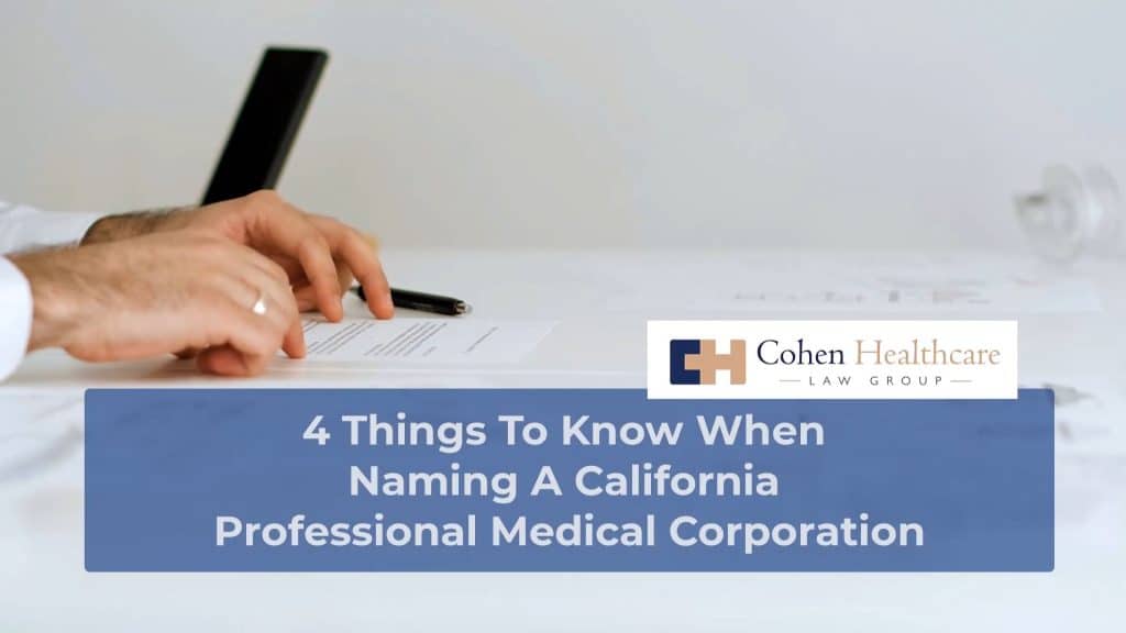 4 Things to Know When Naming a California Professional Medical Corporation