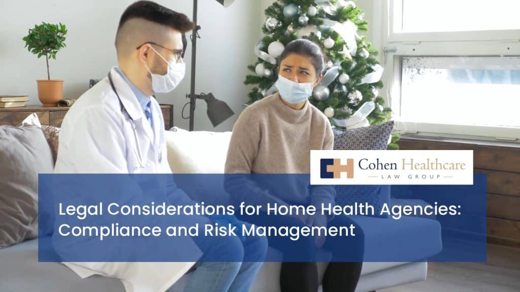 Legal Considerations for Home Health Agencies: Compliance and Risk Management
