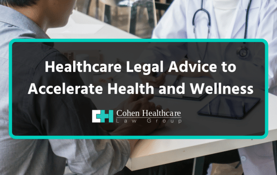 Healthcare Legal Advice to Accelerate Health and Wellness